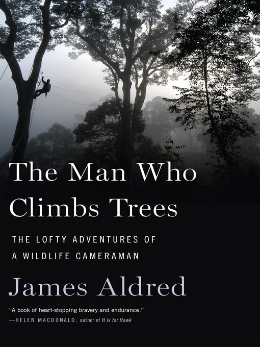 Title details for The Man Who Climbs Trees by James Aldred - Wait list